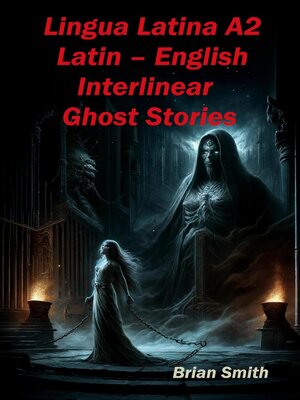 cover image of Lingua Latina A2 Latin – English Interlinear Ghost Stories